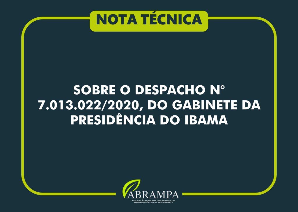 NOTA TÉCNICA SOBRE O DESPACHO Nº 7.013.022/2020, DO GABINETE DA PRESIDÊNCIA DO IBAMA